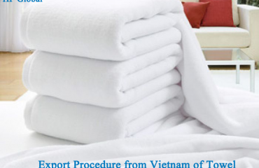 Export Procedure from Vietnam of Towel