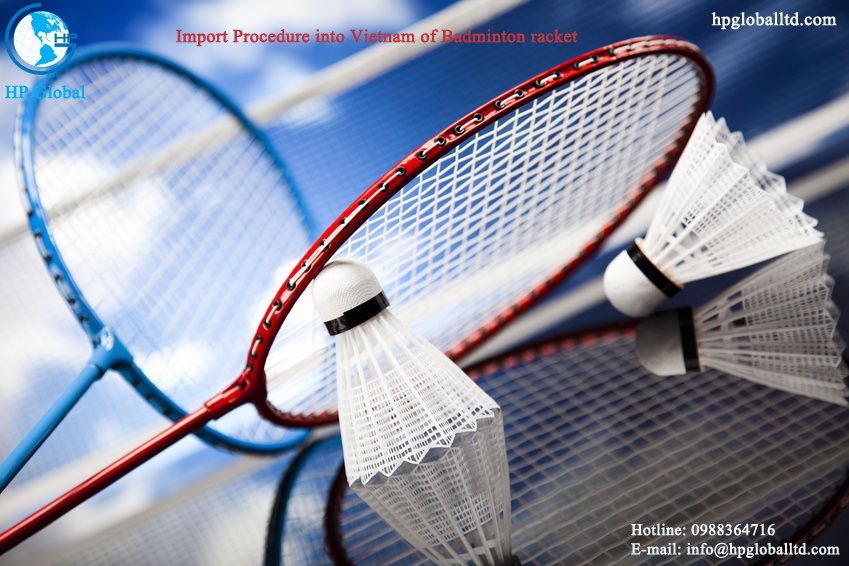Import Procedure into Vietnam of Badminton racket