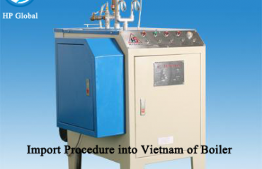 Import Procedure into Vietnam of Boiler