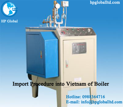 Import Procedure into Vietnam of Boiler