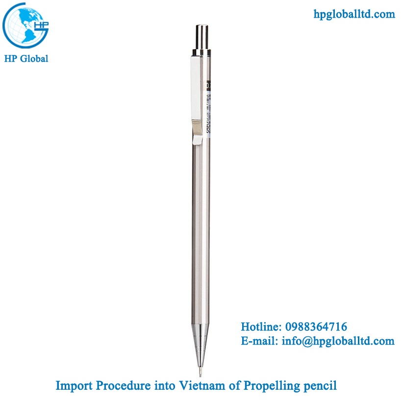 Import Procedure into Vietnam of Propelling pencil