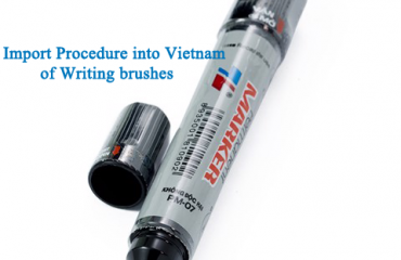 Import Procedure into Vietnam of Writing brushes