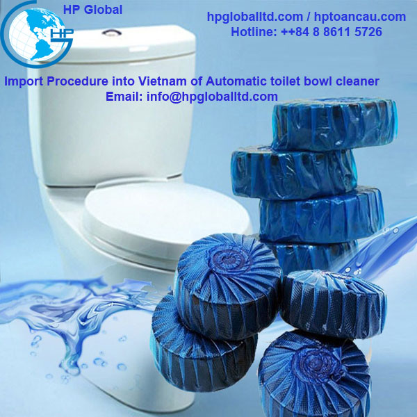 Import Procedure of Automatic toilet bowl cleaner into Vietnam 