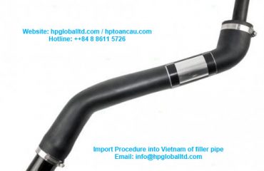 Import Procedure into Vietnam of Filler pipe