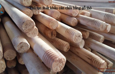 Thủ tục xuất khẩu Cán chổi bằng gỗ thô