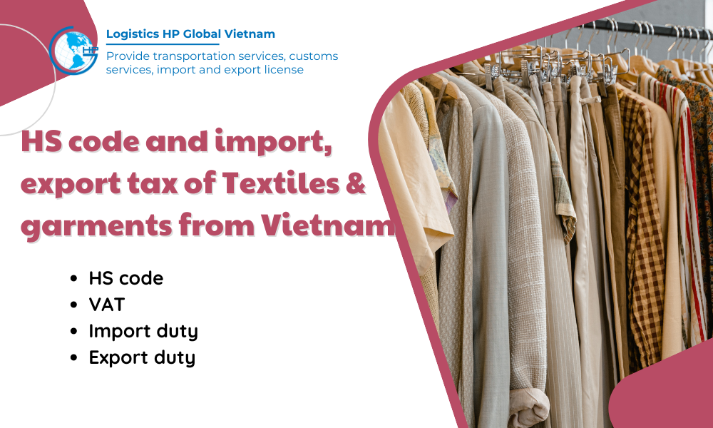 HS code and import, export tax of Textiles & garments from Vietnam