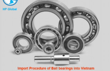 Import Procedure of Ball bearings into Vietnam
