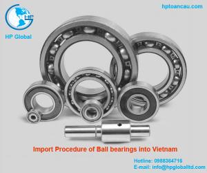 Import Procedure of Ball bearings into Vietnam