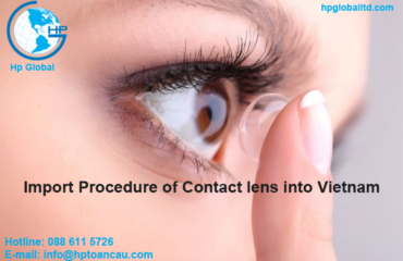 Import Procedure of Contact lens into Vietnam