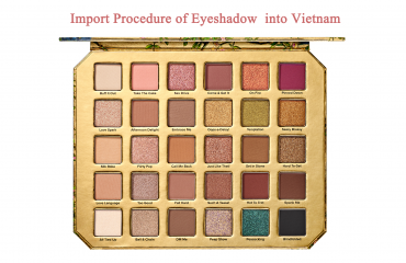 Import Procedure of Eyeshadow into Vietnam