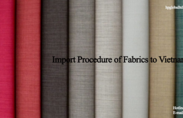 Import Procedure of Fabrics to Vietnam
