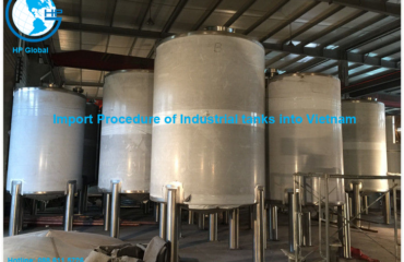 Import Procedure of Industrial tanks into Vietnam