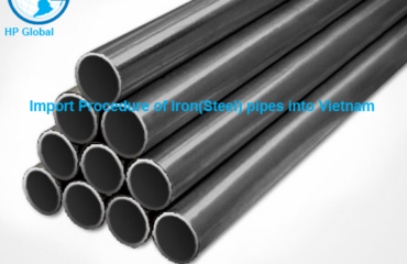 Import Procedure of Iron(Steel) pipes into Vietnam