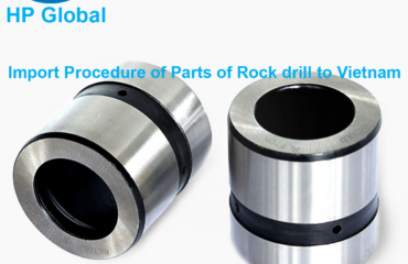 Import Procedure of Parts of Rock drill to Vietnam