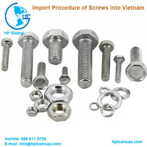 Import Procedure of Screws into Vietnam