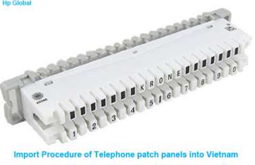 Import Procedure of Telephone patch panels into Vietnam