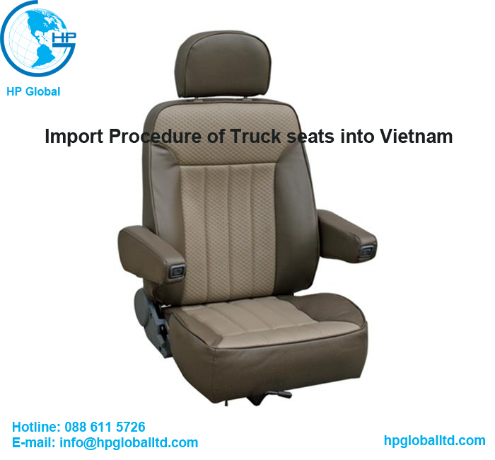 Import Procedure of Truck seats into Vietnam