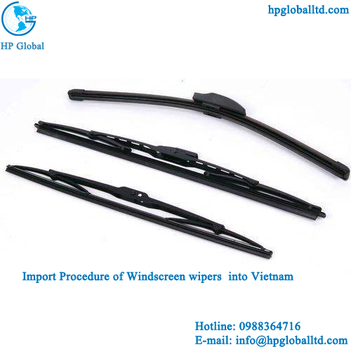 Import Procedure of Windscreen wipers into Vietnam