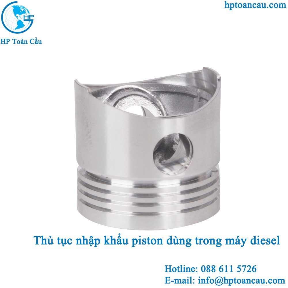 Thủ tục nhập khẩu piston dùng trong máy diesel