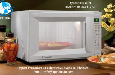 Import Procedure of Microwave ovens to Vietnam