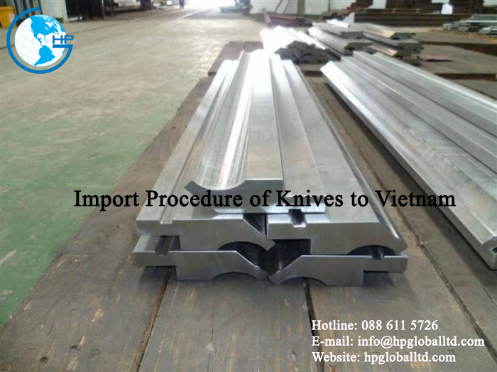Import Procedure of Knives to Vietnam 