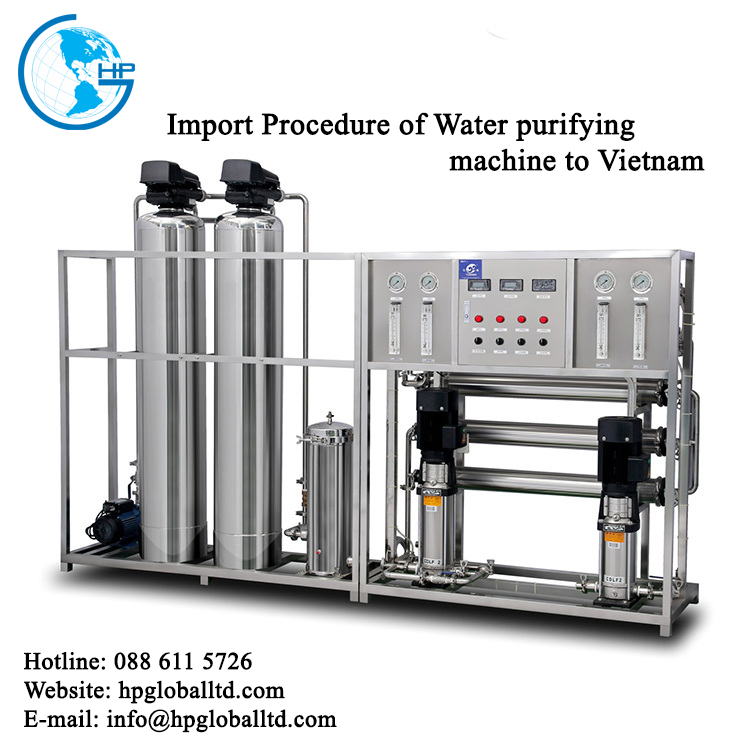 Import Procedure of Water purifying machine to Vietnam 