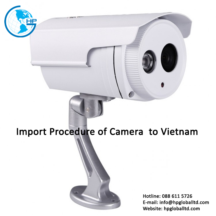 Import Procedure of Camera to Vietnam 