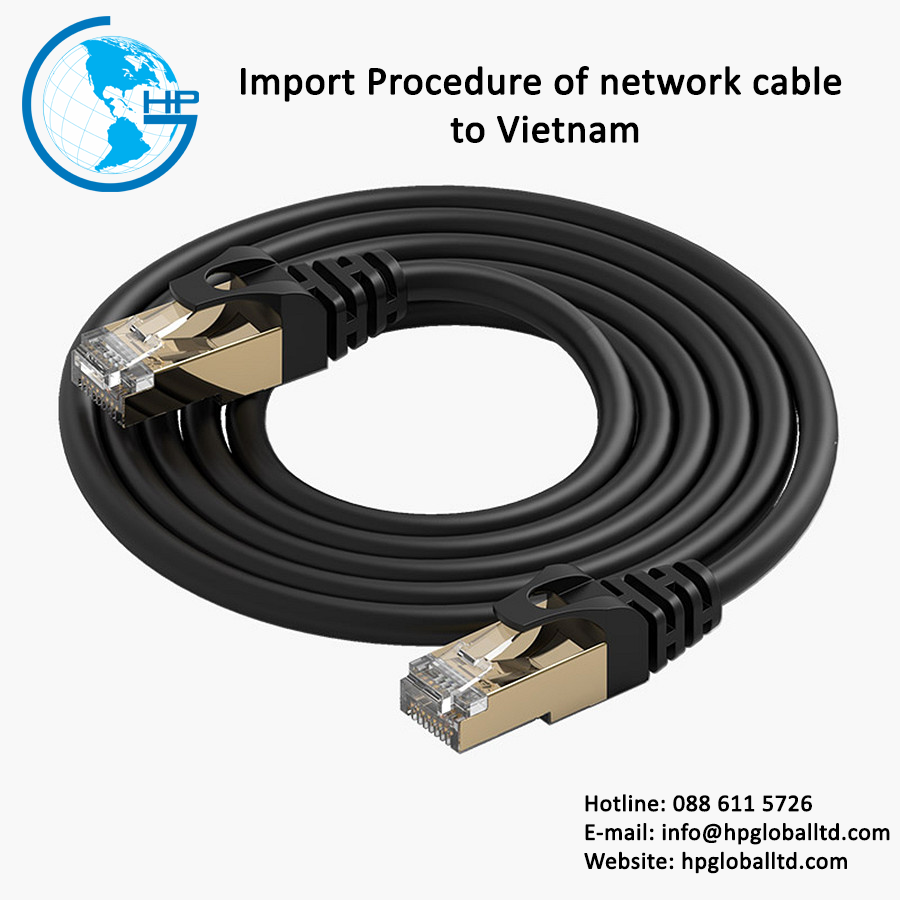 Import Procedure of network cable to Vietnam
