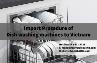 Import Procedure of Dish washing machines to Vietnam