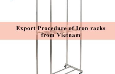 Export Procedure of Iron racks from Vietnam