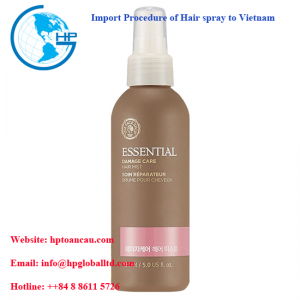 Import Procedure of Hair spray to Vietnam