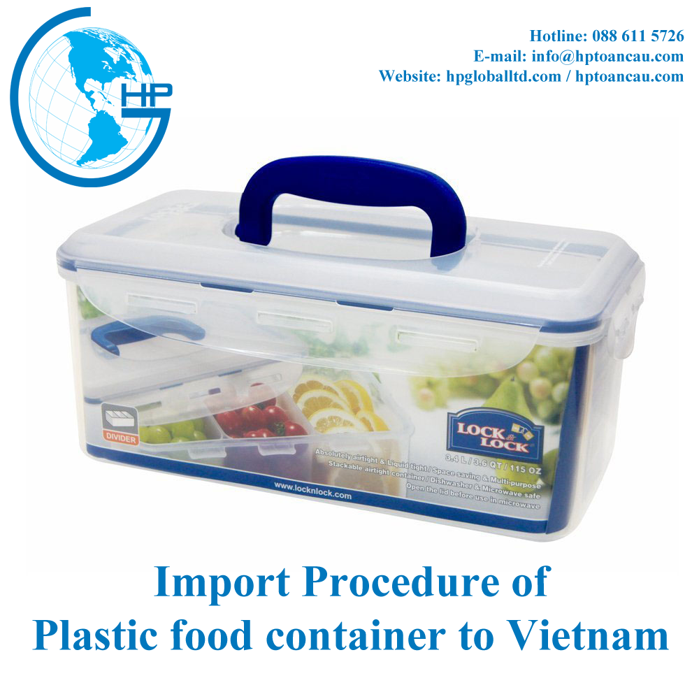 Import Procedure of Plastic food container to Vietnam Dịch vụ vận