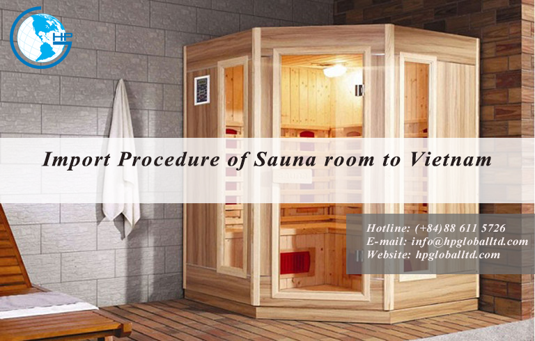 Import Procedure of Sauna room to Vietnam - Logistics HP Global Vietnam