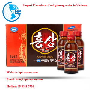 Import Procedure of red ginseng water to Vietnam