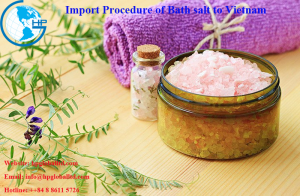 Import Procedure of Bath salt to Vietnam 