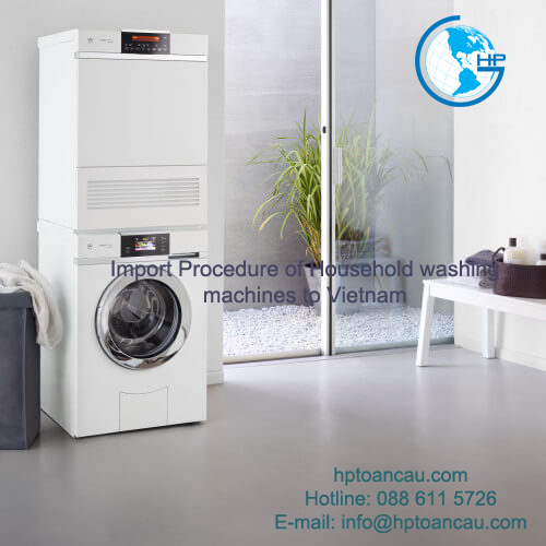 Import Procedure of Household washing machines to Vietnam