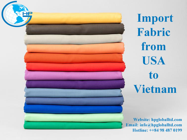 Import Fabric commodity from USA to Vietnam Logistics HP Global