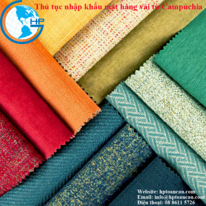 thủ tục nhập khẩu mặt hàng vải từ Campuchia