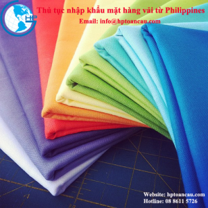 Thủ tục nhập khẩu mặt hàng vải từ Philippines