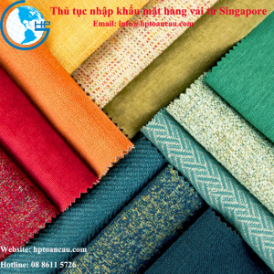 Thủ tục nhập khẩu mặt hàng vải từ Singapore