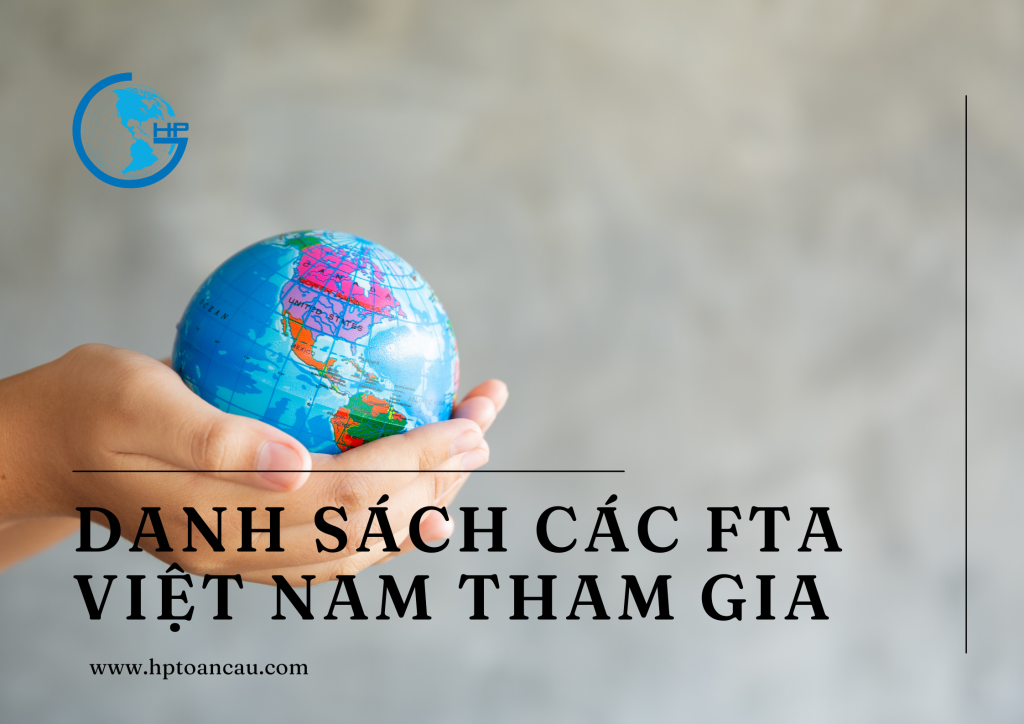 Danh sách các FTA Việt Nam tham gia