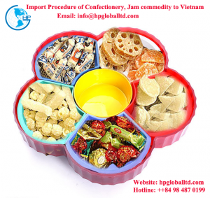 Import Procedure of Confectionery, Jam commodity to Vietnam