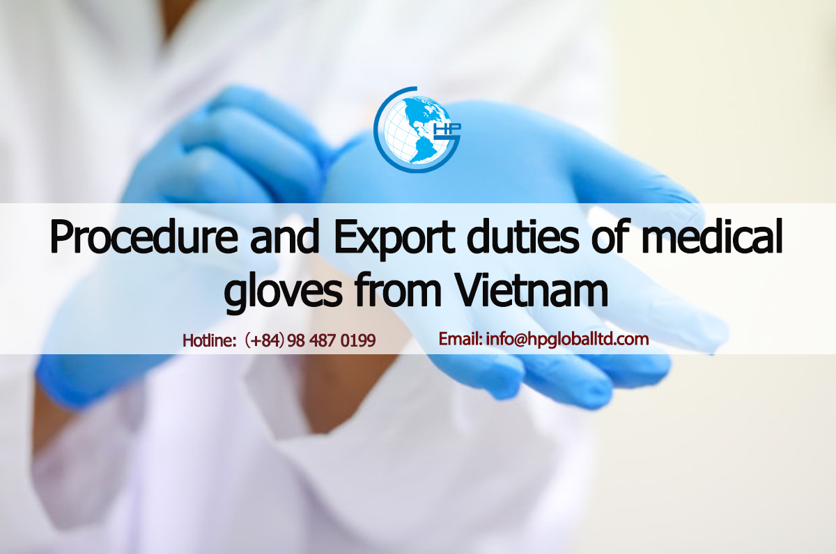 Procedure and Export duties of medical gloves from Vietnam