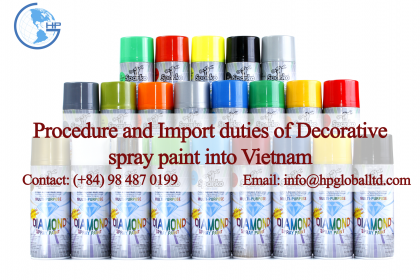 Procedure and Import duties of Decorative spray paint into Vietnam
