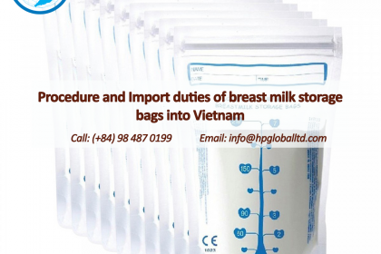 Procedure and Import duties of Breast milk storage bags into Vietnam