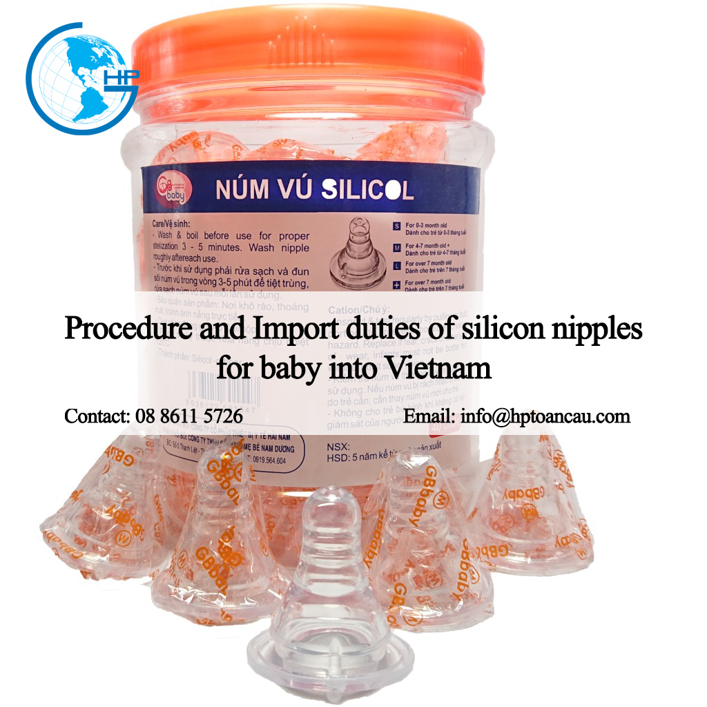 Procedure and Import duties of silicon nipples for baby into Vietnam