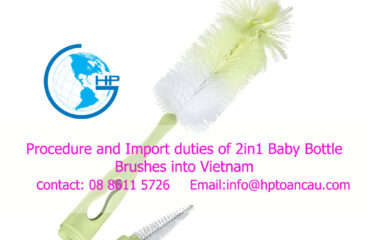 procedure and import duties of 2in1 Baby Bottle Brushes into Vietnam