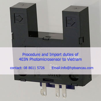 procedure and import duties of 403N Photomicrosensor to Vietnam