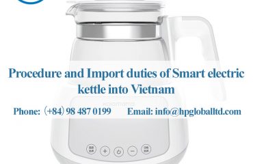Procedure and Import duties of Smart electric kettle into Vietnam