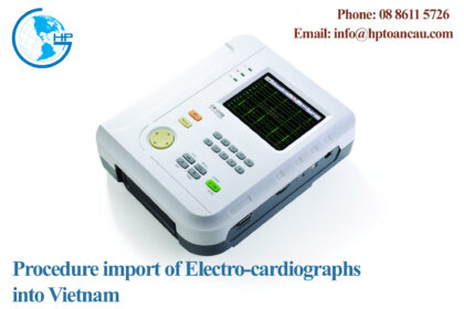 Procedure and Import duties of Electro-cardiographs into Vietnam